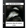 Specimen days & Collect (1882) by Walt Whitman (Original Classics)
