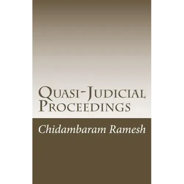 Quasi-Judicial Proceedings: Under the Indian Legal Framework