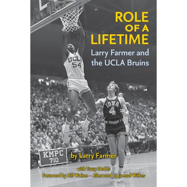 Role of a Lifetime: Larry Farmer and the UCLA Bruins
