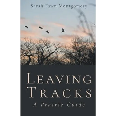 Leaving Tracks: A Prairie Guide
