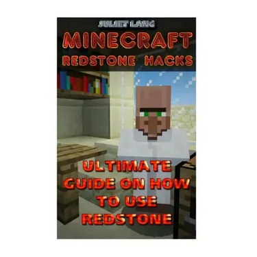 Minecraft Redstone Hacks: Ultimate Guide On How To Use Redstone
