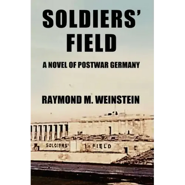Soldiers' Field: A Novel of Postwar Germany