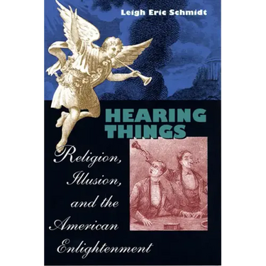 Hearing Things: Religion, Illusion, and the American Enlightenment