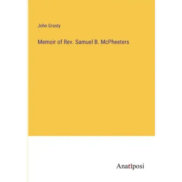 Memoir of Rev. Samuel B. McPheeters