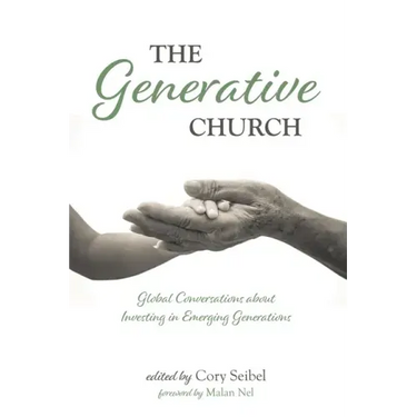 The Generative Church: Global Conversations about Investing in Emerging Generations