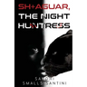 SH+AGUAR, The Night Huntress