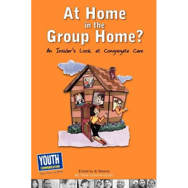 At Home in the Group Home?: An Insider's Look at Congregate Care