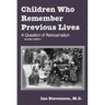 Children Who Remember Previous Lives: A Question of Reincarnation, rev. ed.