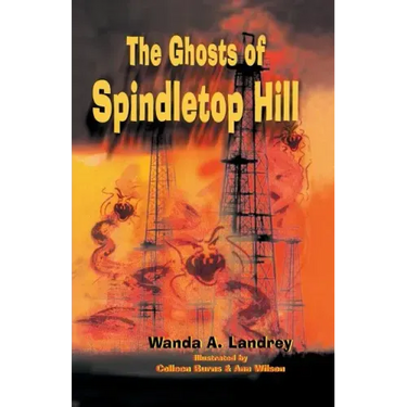 The Ghosts of Spindletop Hill