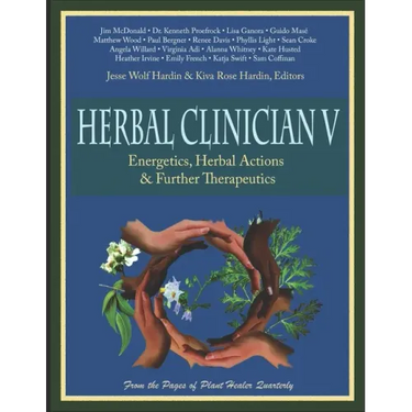 Herbal Clinician V: Energetics, Herbal Actions, & Further Therapeutics