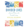 Divided Lives: American Women in the Twentieth Century
