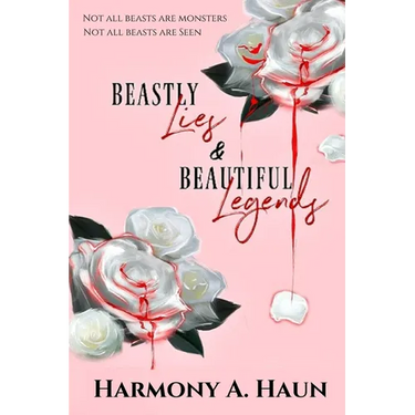 Beastly Lies & Beautiful Legends