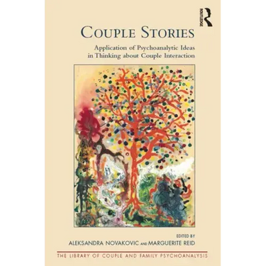 Couple Stories: Application of Psychoanalytic Ideas in Thinking about Couple Interaction