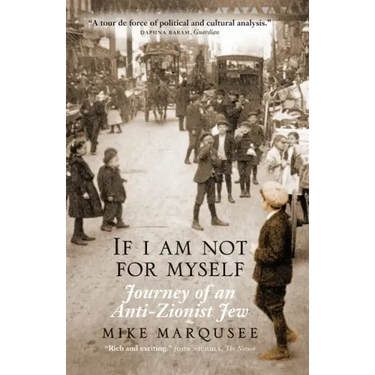 If I Am Not for Myself: Journey of an Anti-Zionist Jew
