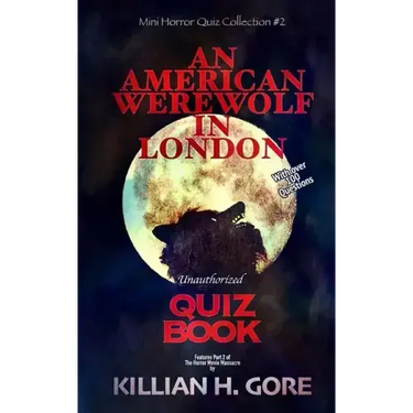 An American Werewolf in London Unauthorized Quiz Book: Mini Horror Quiz Collection #2