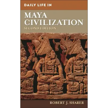Daily Life in Maya Civilization