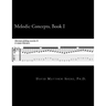 Melodic Concepts, Book I: Soloing Patterns and Extended Linear Techniques for the Electric Guitar