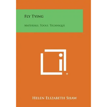 Fly Tying: Materials, Tools, Technique