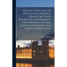 Archaic England, an Essay in Deciphering Prehistory From Megalithic Monuments, Earthworks, Customs, Coins, Placenames, and Faeric Superstitions