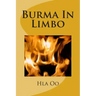 Burma In Limbo: Book One: Rich Colony to Dictatorship