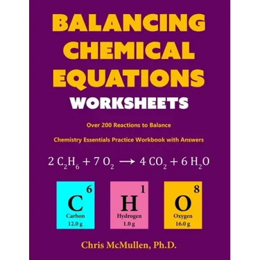 Balancing Chemical Equations Worksheets (Over 200 Reactions to Balance): Chemistry Essentials Practice Workbook with Answers