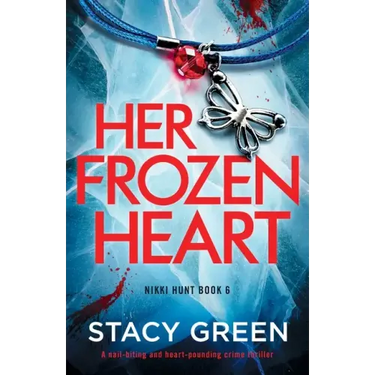 Her Frozen Heart: A nail-biting and heart-pounding crime thriller