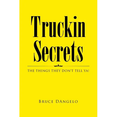 Truckin Secrets: The Things They Don't Tell Ya!