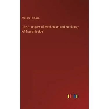 The Principles of Mechanism and Machinery of Transmission