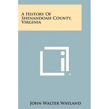 A History Of Shenandoah County, Virginia