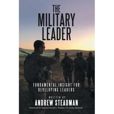 The Military Leader: Fundamental Insight for Developing Leaders