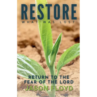 Restore What Was Lost: Return To The Fear Of The Lord