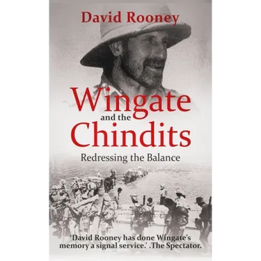 Wingate and the Chindits: Redressing the Balance
