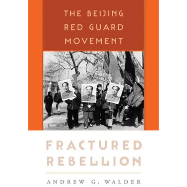 Fractured Rebellion: The Beijing Red Guard Movement