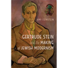 Gertrude Stein and the Making of Jewish Modernism