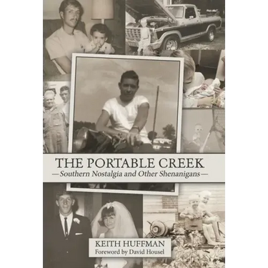 The Portable Creek: Southern Nostalgia and Other Shenanigans