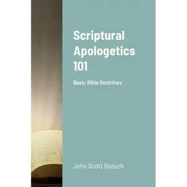Scriptural Apologetics 101: Basic Bible Doctrines