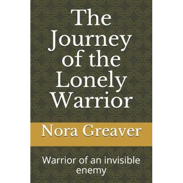 The Journey of the Lonely Warrior: Warrior of an invisible enemy