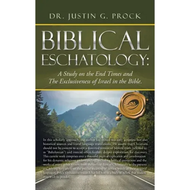 Biblical Eschatology: A Study on the End Times and the Exclusiveness of Israel in the Bible.