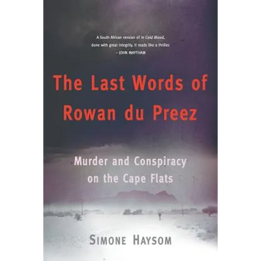 The Last Words of Rowan Du Preez: Murder and Conspiracy on the Cape Flats