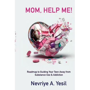 Mom, Help Me! Roadmap to Guiding Your Teen Away from Substance Use & Addiction