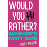 Would You Rather?: Bachelorette Party Game - Dirty Edition