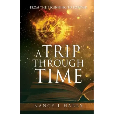 A Trip Through Time: From the Beginning to Forever