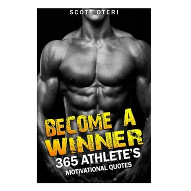 Become A Winner: 365 Athlete's Motivational Quotes
