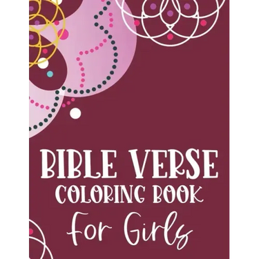 Bible Verse Coloring Book For Girls: Christian Coloring Book, Stress Relieving and Relaxing Coloring Pages That Inspire Fervent Prayer and Faith