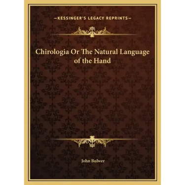 Chirologia Or The Natural Language of the Hand