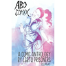 A.B.O. Comix Vol 2: A Queer Prisoner's Anthology