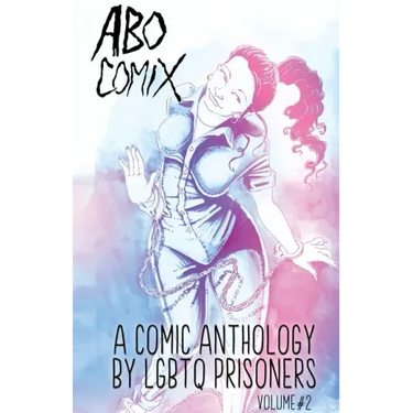 A.B.O. Comix Vol 2: A Queer Prisoner's Anthology