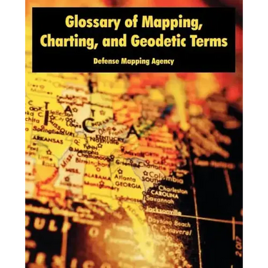Glossary of Mapping, Charting, and Geodetic Terms