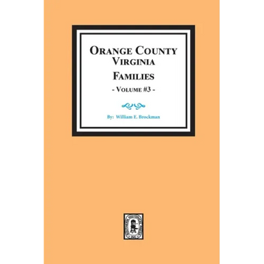 Orange County, Virginia FAMILIES, Volume # 3