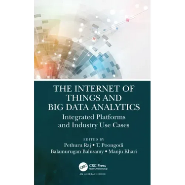 The Internet of Things and Big Data Analytics: Integrated Platforms and Industry Use Cases